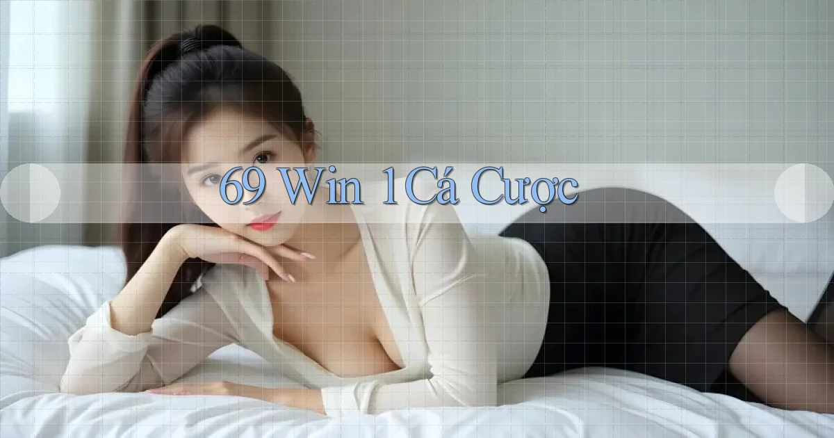 69 win 1 cá cược