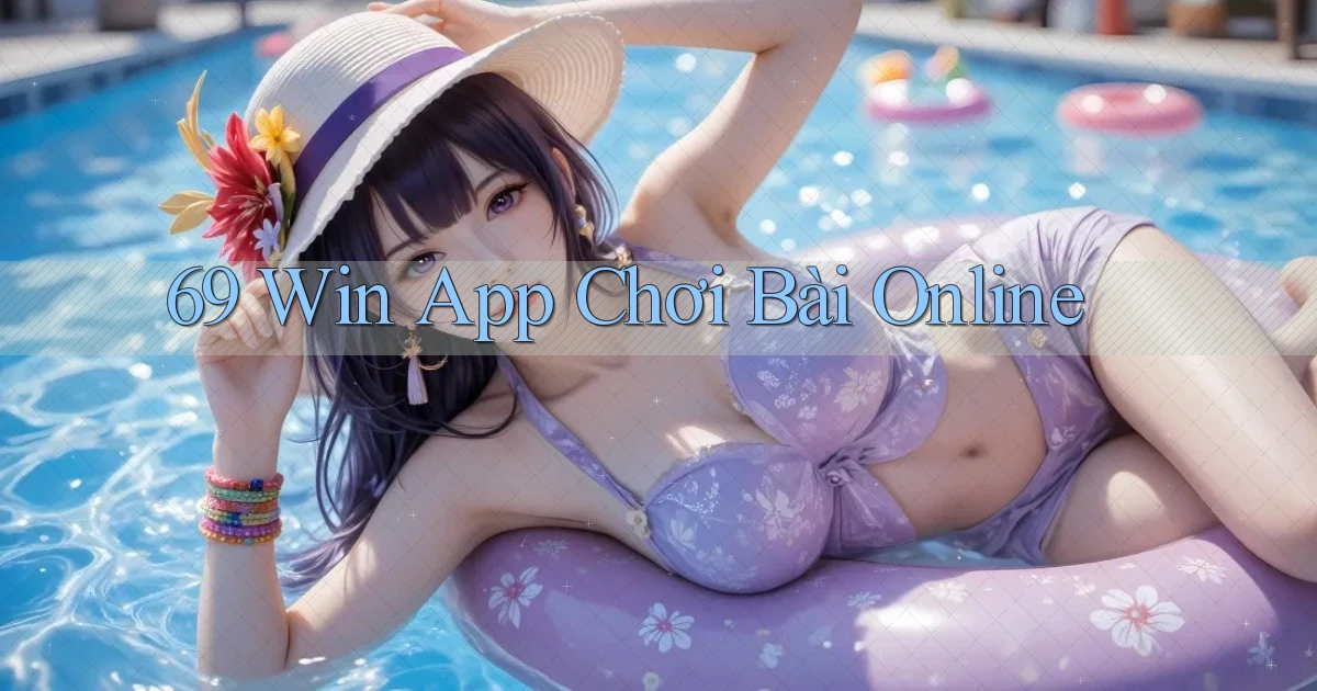 69 win app chơi bài online