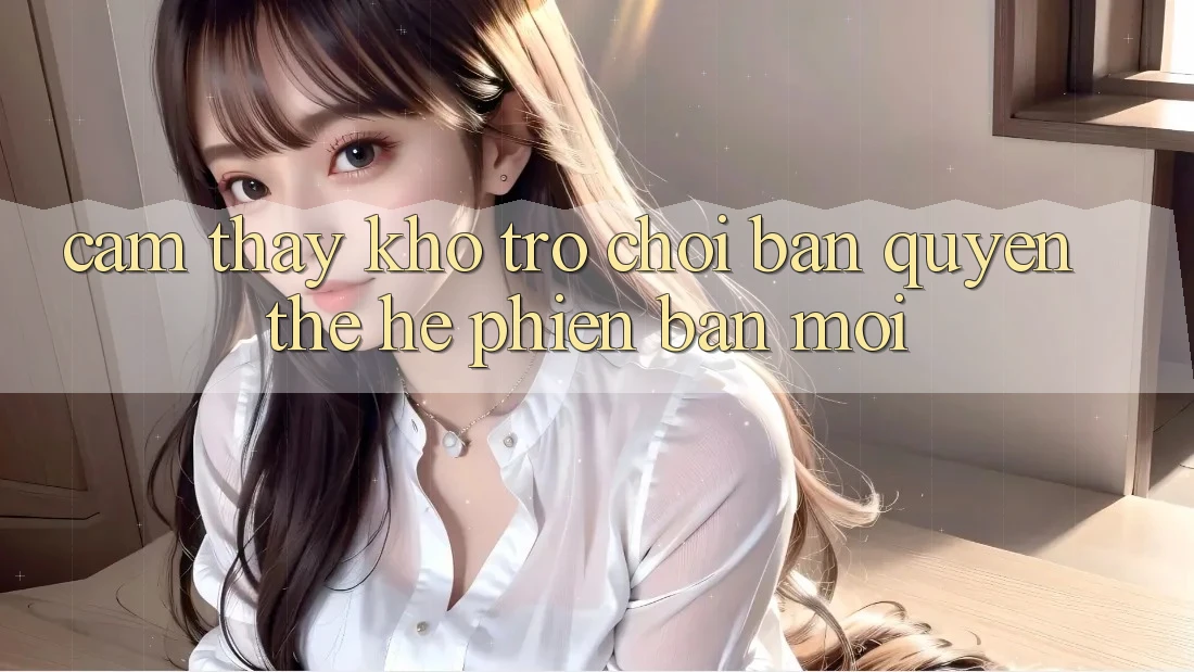 Cảm thấy kho trò chơi bản quyền thế hệ phiên bản mới
