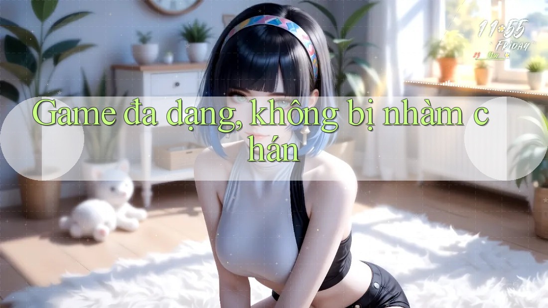 Game đa dạng, không bị nhàm chán
