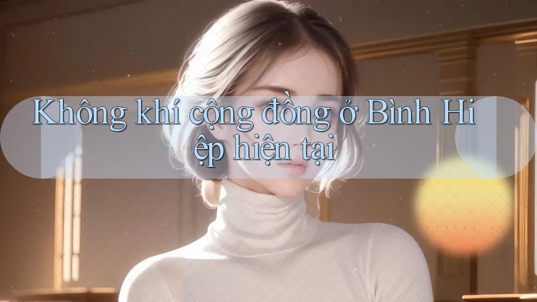 Không khí cộng đồng ở Bình Hiệp hiện tại