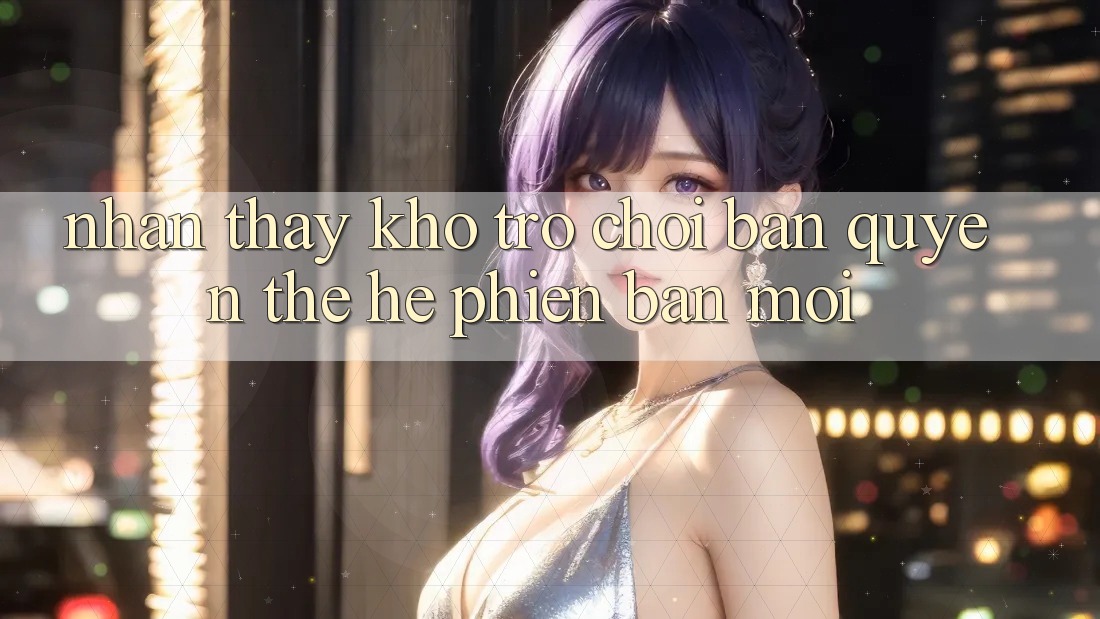 Nhận thấy kho trò chơi bản quyền thế hệ phiên bản mới